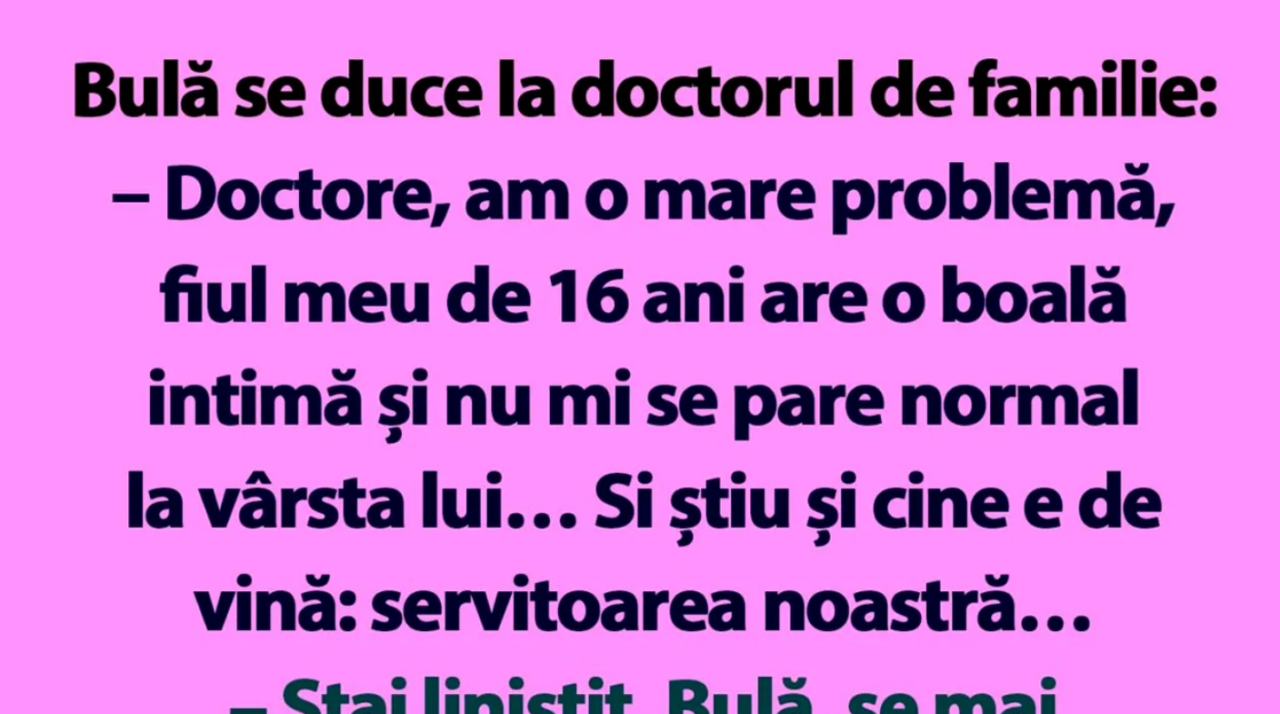 BANC | Bulă se duce la doctorul de familie: „Am o mare problemă”