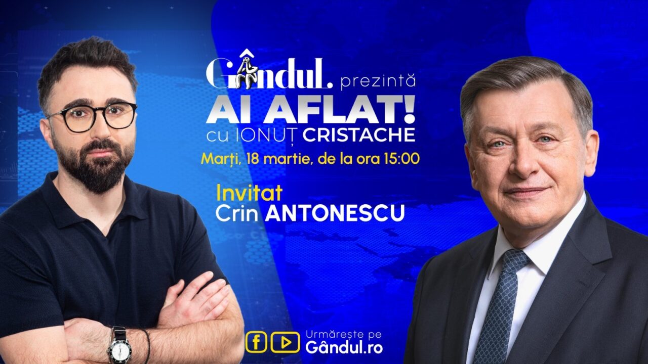 „Ai Aflat! cu Ionuț Cristache” începe marți, 18 martie, de la ora 15.00, LIVE pe Gândul. Invitat: Crin Antonescu
