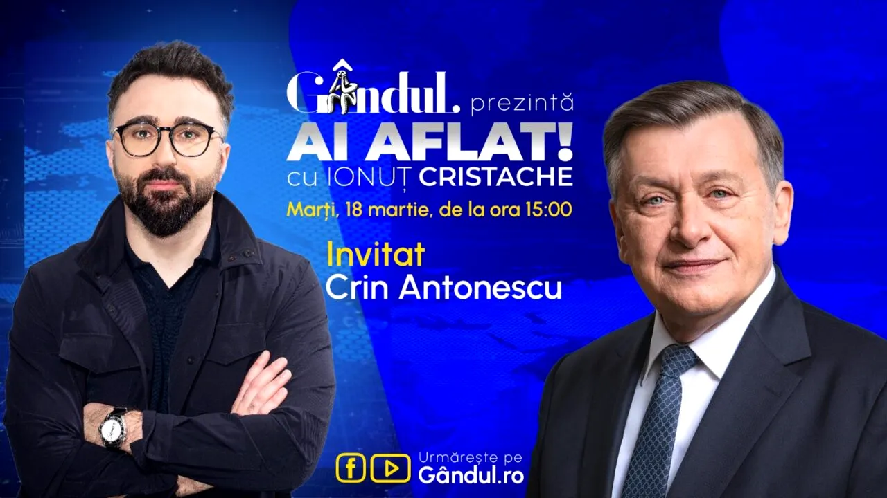„Ai Aflat! cu Ionuț Cristache” începe marți, 18 martie, de la ora 15.00, live pe GÂNDUL. Crin Antonescu, invitatul ediției