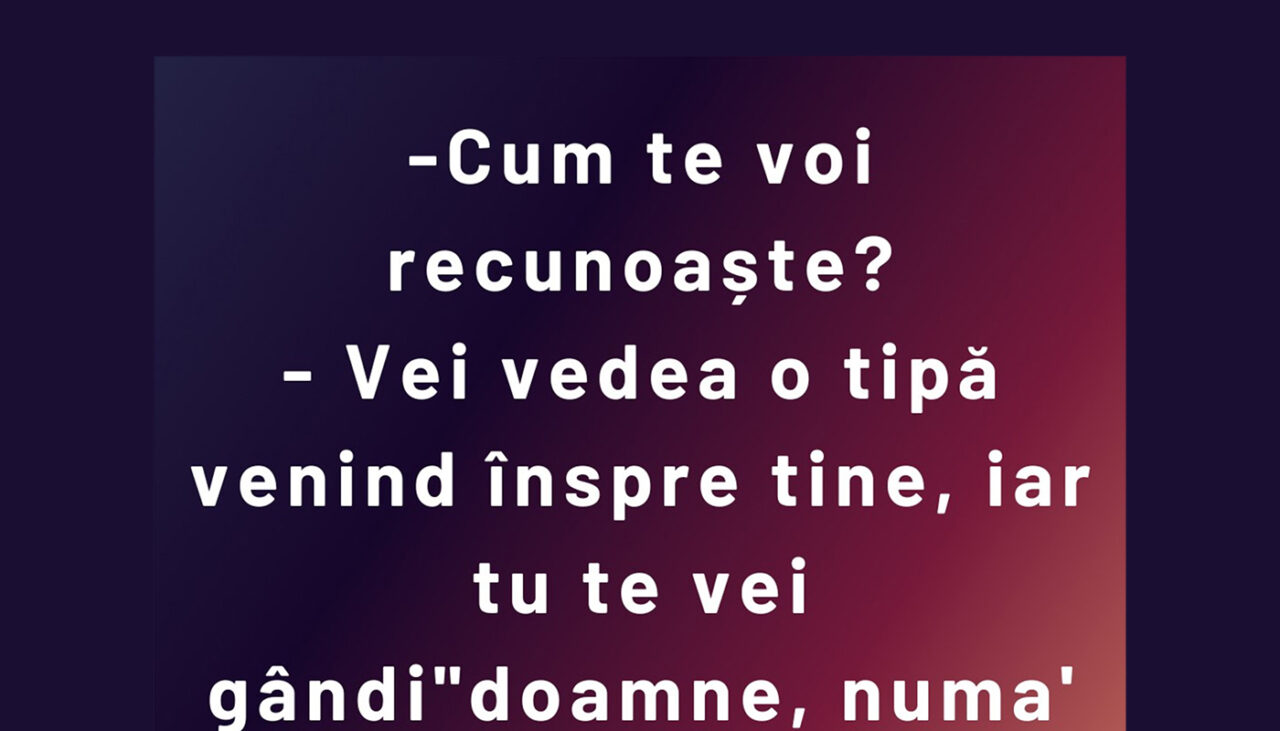 Bancul de joi | „Cum te voi recunoaște?”