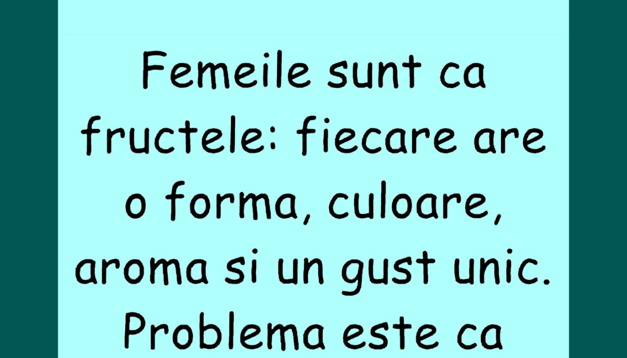 Bancul de miercuri | Asemănarea dintre femei și fructe