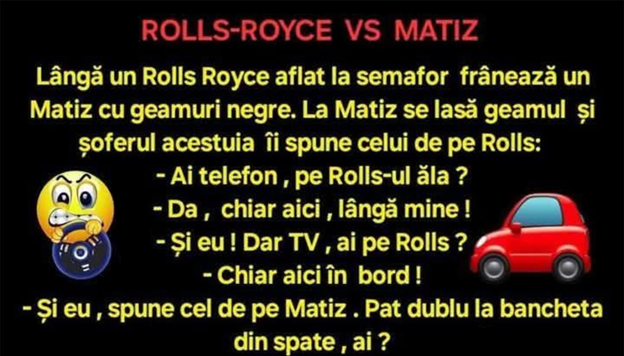 BANCUL de vineri | Rolls-Royce VS Matiz