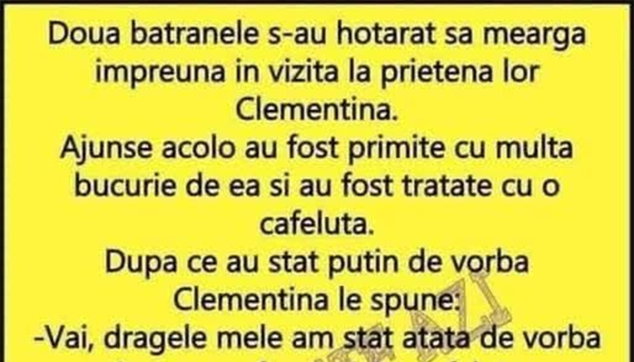 BANCUL ZILEI | Două bătrâne merg în vizită la prietena lor, Clementina