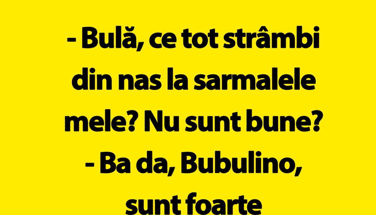 BANC | Bulă și sarmalele Bubulinei