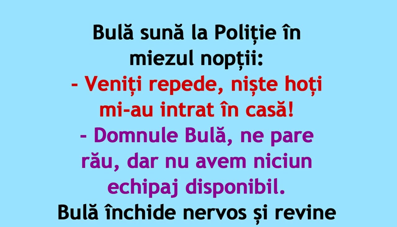 BANC | Bulă sună la Poliție în miezul nopții