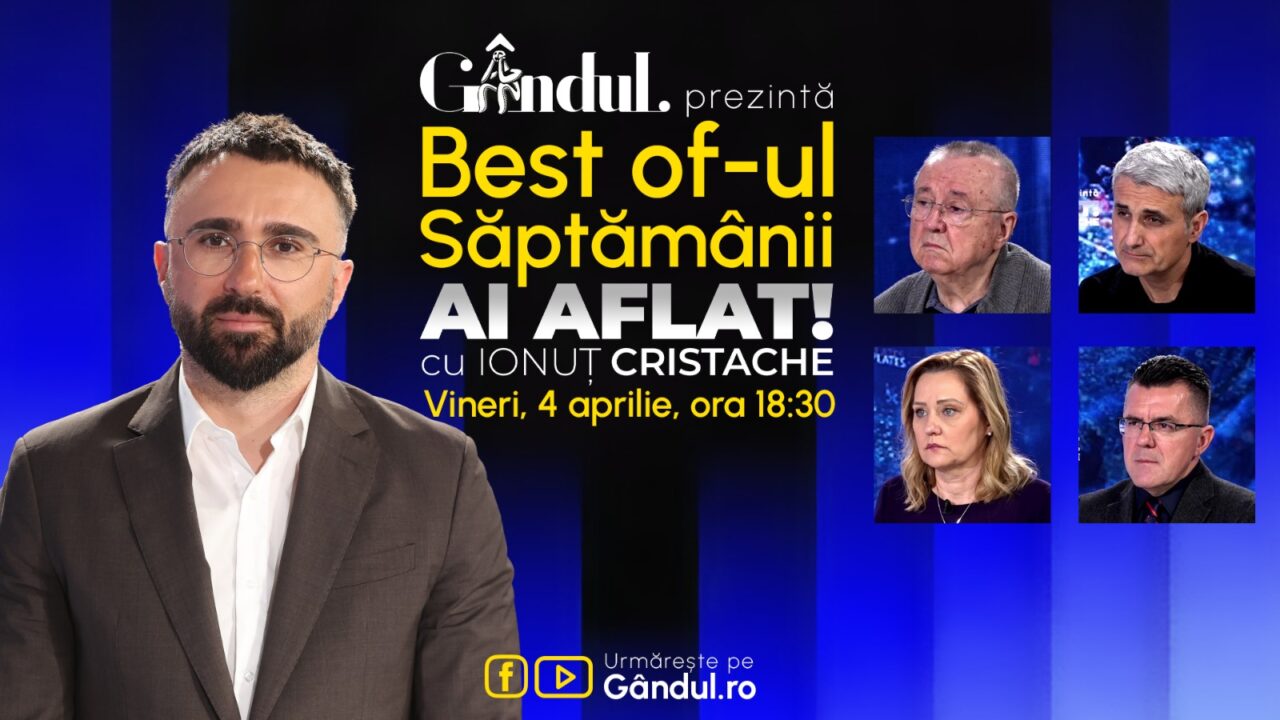 Gândul prezintă Best Of „Ai aflat! Cu Ionuț Cristache” – vineri, 4 aprilie, de la ora 18.30