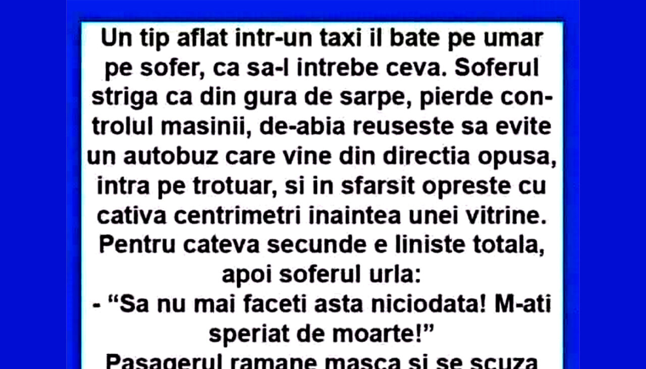 BANCUL de joi | Șoferul sperios de taxi