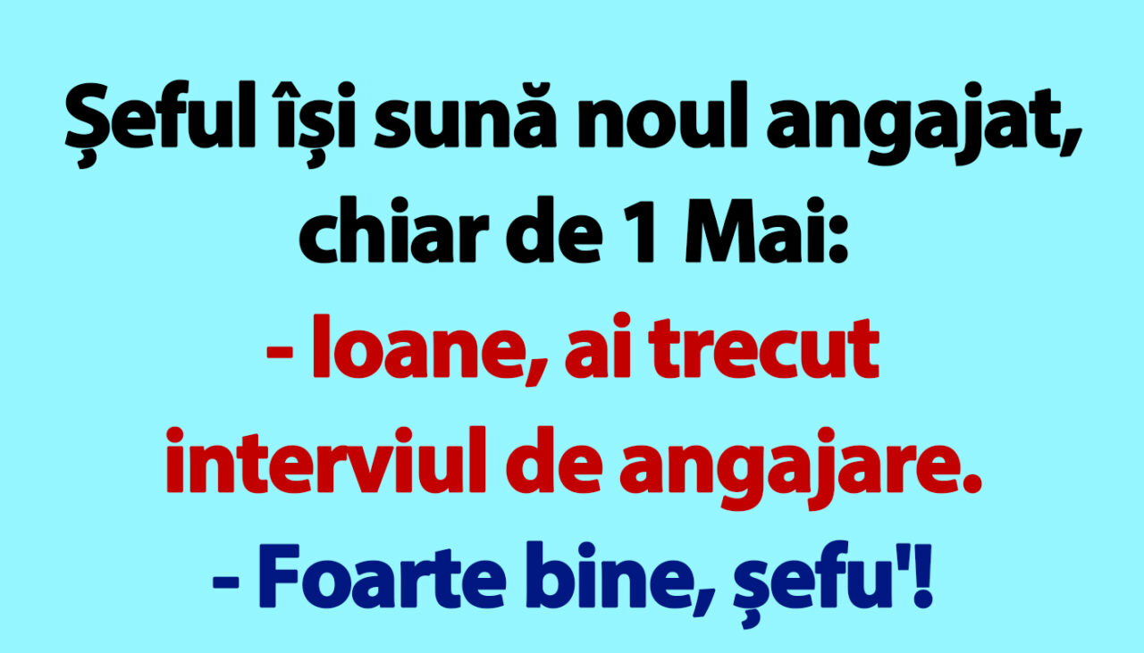 Bancul zilei de 1 Mai | Șeful și noul angajat
