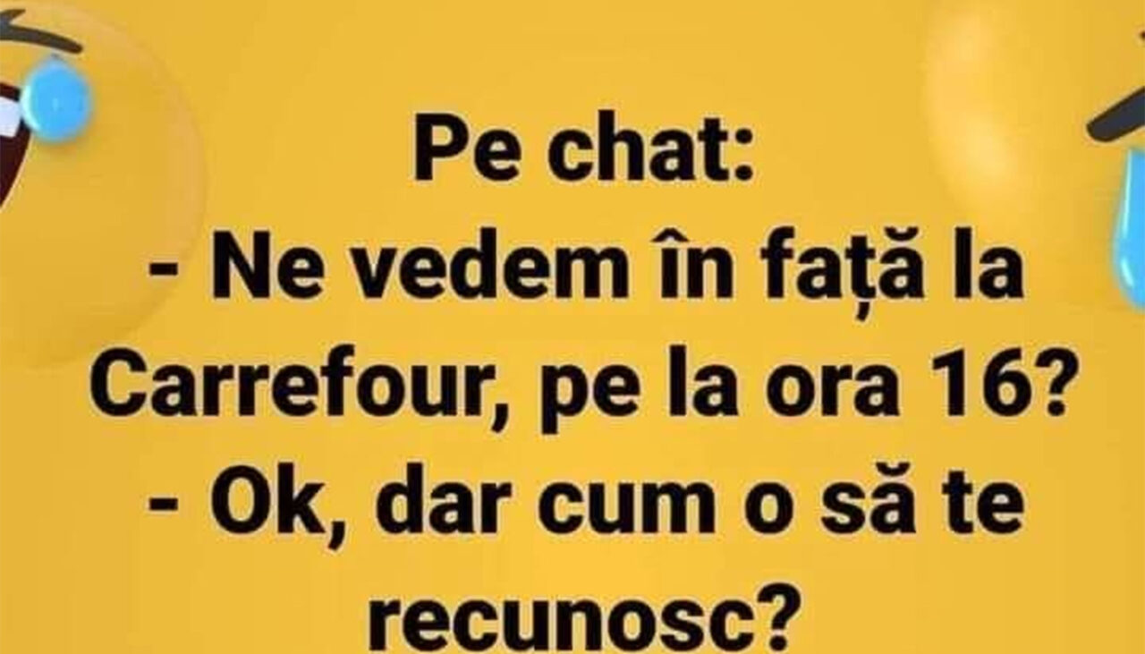 BANCUL de vineri | „Ne vedem în față la Carrefour, la ora 16:00?”