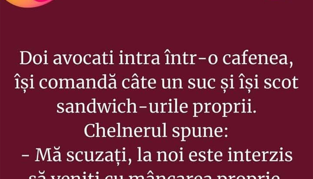 Bancul de sâmbătă | Doi avocați intră într-o cafenea