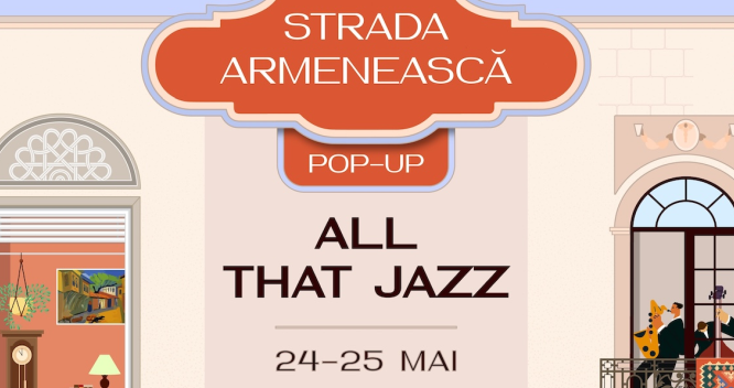Strada Armenească Pop-Up. All That Jazz debutează cu un EVENIMENT dedicat cartierului armenesc, comunității și patrimoniului viu