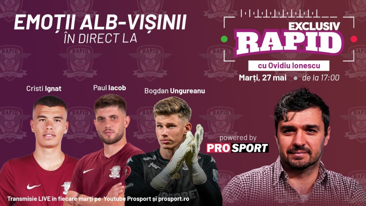 „EXCLUSIV RAPID” cu Paul Iacob, Bogdan Ungureanu & Cristi Ignat începe la 17:00, în direct pe YouTube – ProSport