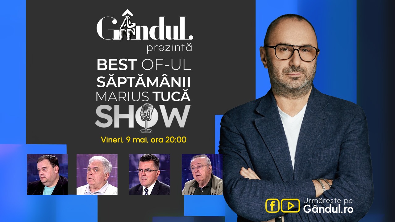 Gândul prezintă Best of  Marius Tucă Show – vineri, 9 mai, de la ora 20.00