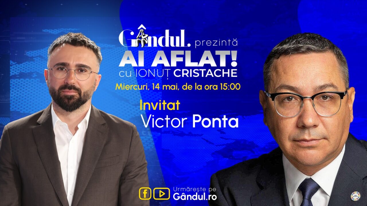 „Ai Aflat! cu Ionuț Cristache” începe miercuri, 14 mai, de la ora 15.00, LIVE pe Gândul. Invitat: Victor Ponta