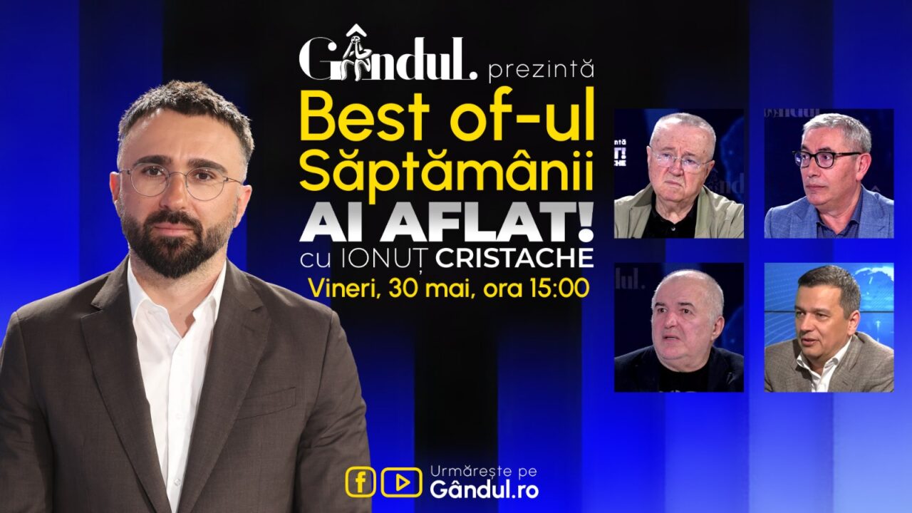 Gândul prezintă BEST OF „Ai aflat! Cu Ionuț Cristache” – vineri, 30 mai, de la ora 15.00