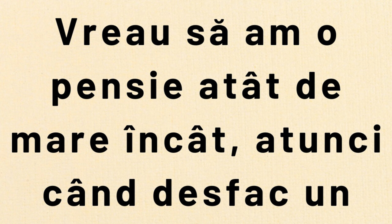 Bancul de duminică | Pensia ideală în România