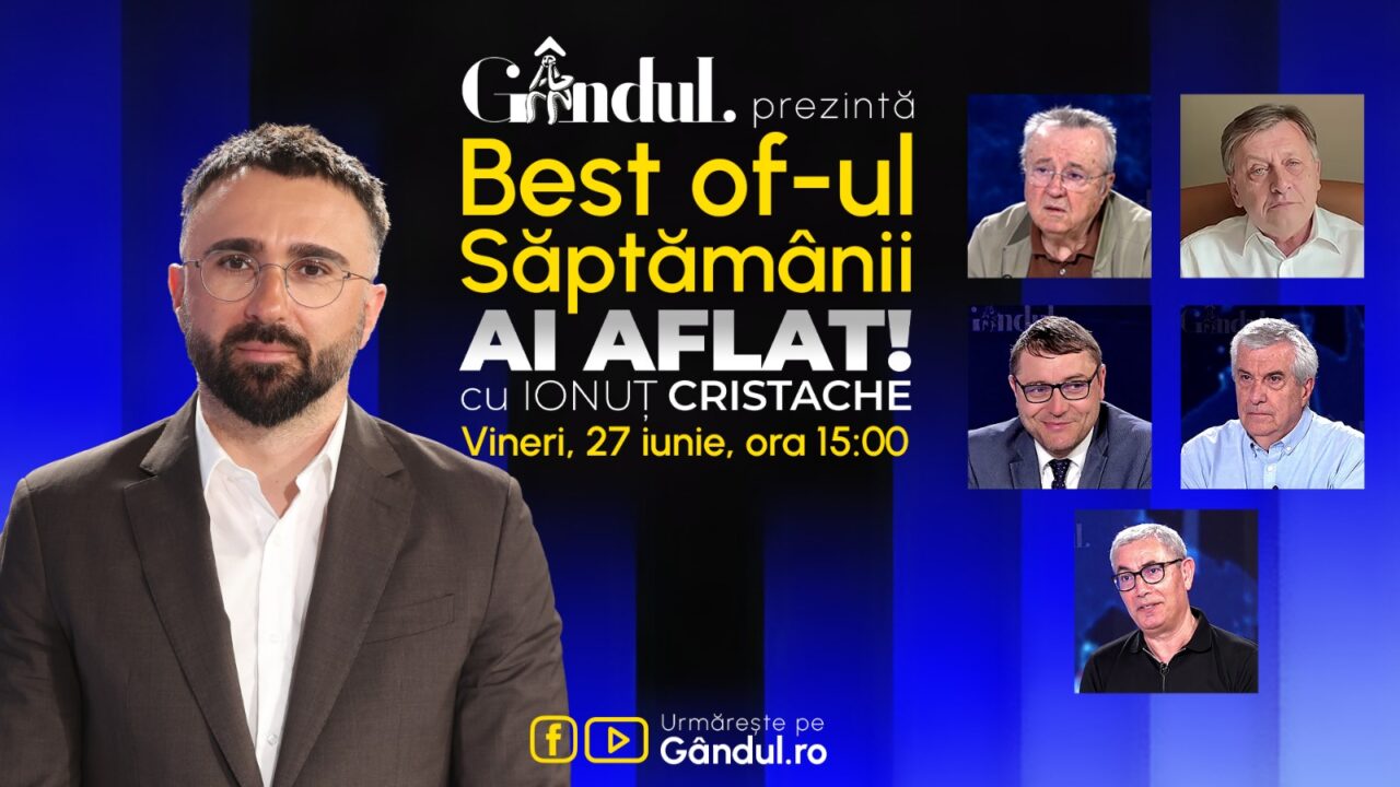 Gândul prezintă Best Of Ai aflat! Cu Ionuț Cristache – vineri, 27 iunie, de la ora 15.00