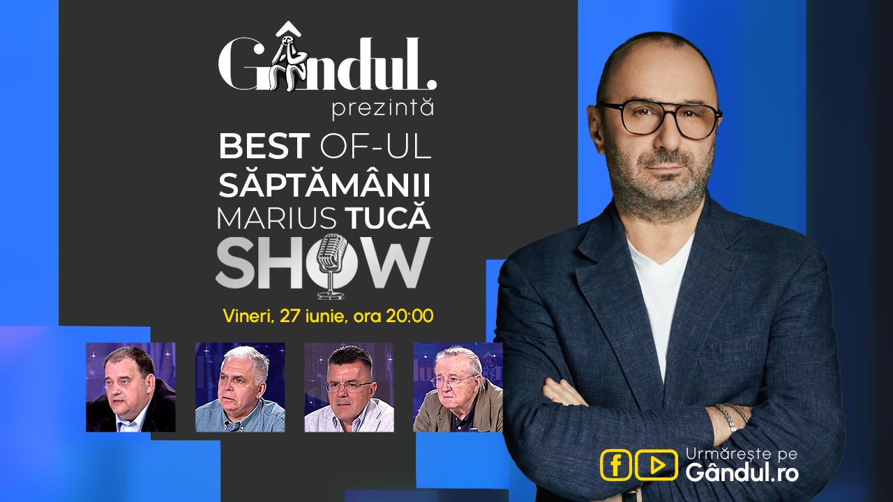 Gândul prezintă Marius Tucă Show – vineri, 27 iunie, de la ora 20.00