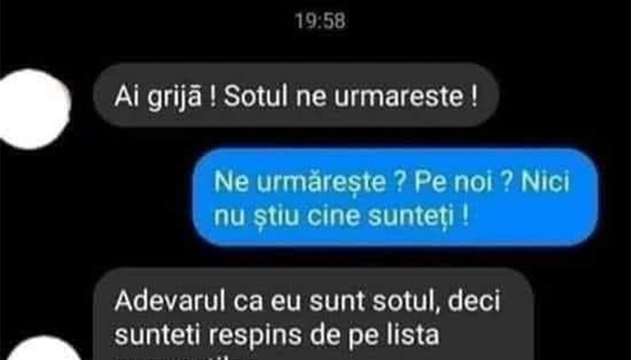 BANCUL ZILEI | „Ai grijă! Soțul ne urmărește”
