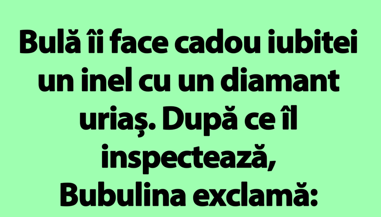 BANC | Bulă îi face cadou iubitei un inel cu un diamant uriaș