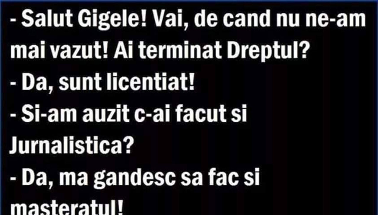 Bancul de joi | „Salut, Gigele! Ai terminat Dreptul?”