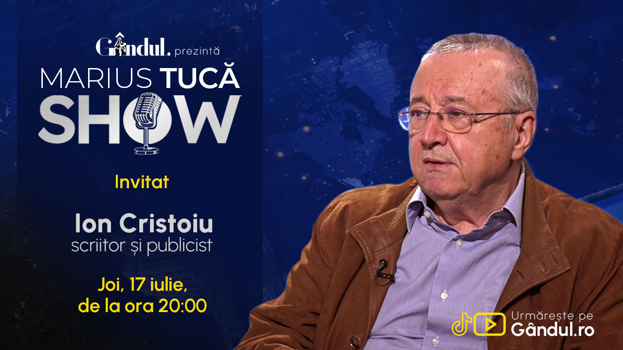 Marius Tucă Show începe joi, 17 iulie, de la ora 20.00, live pe Gândul. Invitat: Ion Cristoiu
