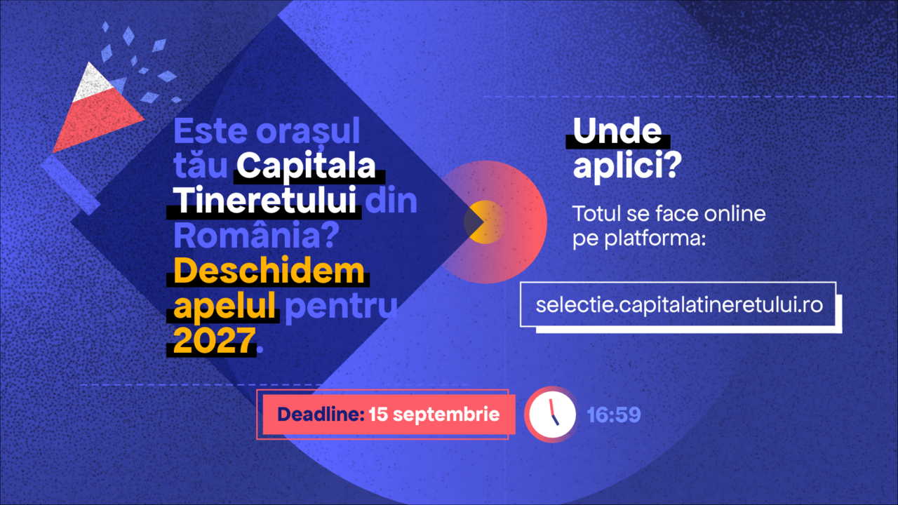 Orașele își pot depune candidatura pentru Capitala Tineretului din România 2027