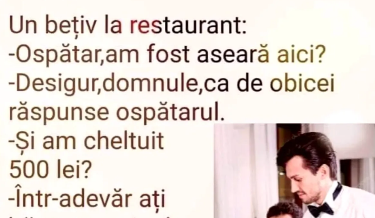 BANCUL ZILEI | „Ospătar, am fost aseară aici?”