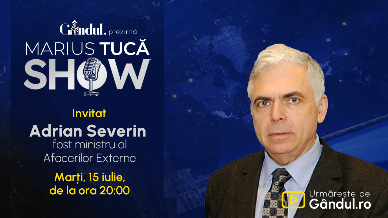 Marius Tucă Show începe marți, 15 iulie, de la ora 20.00, LIVE pe Gândul. Invitat: Adrian Severin