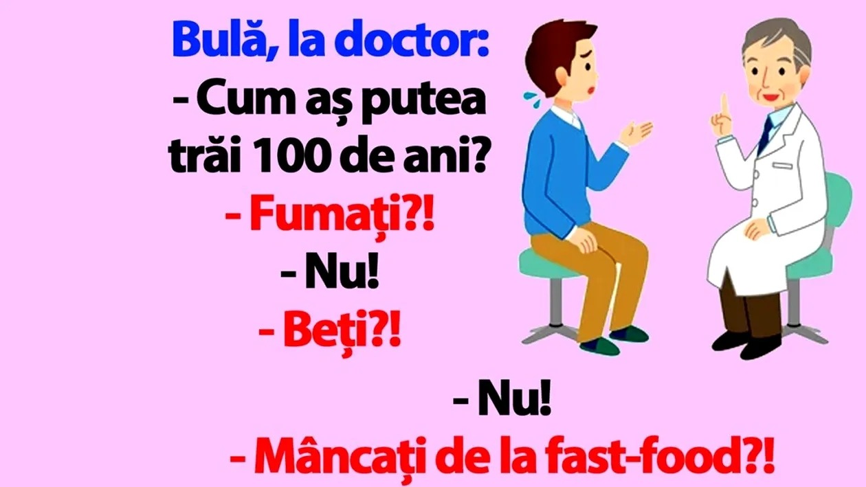 Bancul de luni | Bulă, la doctor: „Cum aș putea trăi 100 de ani?”