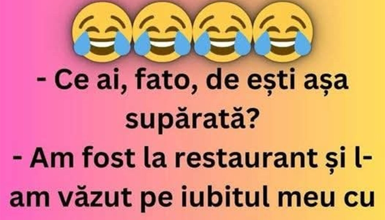 Bancul de joi | „Fato, de ce ești așa supărată?”