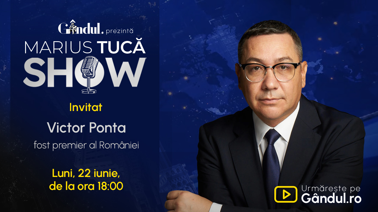 Marius Tucă Show începe luni, 22 iunie, de la ora 18.00, pe Gândul. Invitat: Victor Ponta