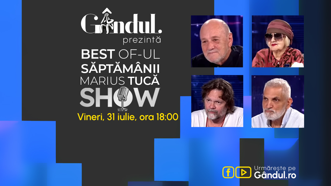 Gândul vă prezintă Best of Marius Tucă Show vineri 31 iulie ora 18.00