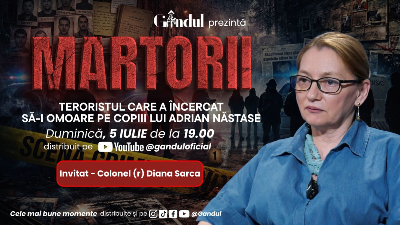 Duminică, 5 iulie 2026, Gândul prezintă MARTORII- TERORISTUL CARE A ÎNCERCAT SĂ-I OMOARE PE COPIII LUI ADRIAN NĂSTASE