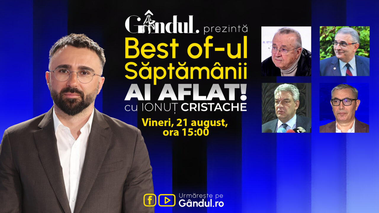 Gândul prezintă Best Of Ai aflat! Cu Ionuț Cristache – vineri, 21 august, de la ora 15.00