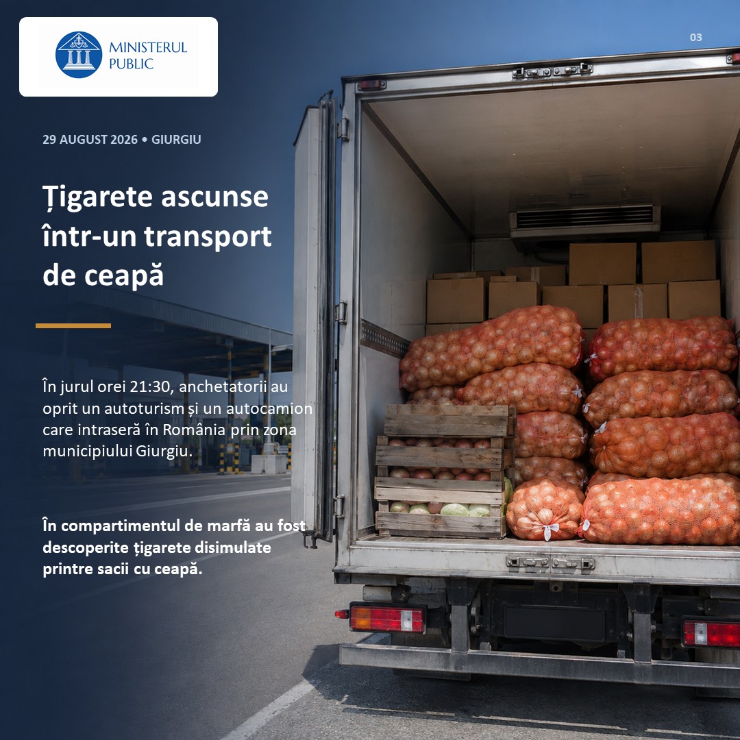 Traficanții prinși cu peste 70 de milioane de țigarete ascunse între lăzi cu ceapă lăsați sub control judiciar de Tribunalul București