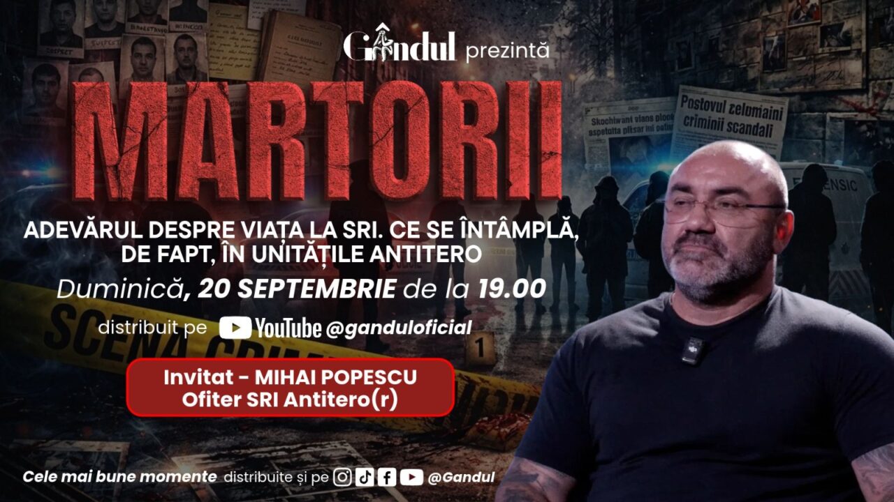Duminică 20 septembrie, de la ora 19.00, Gândul prezintă MARTORII-ADEVĂRUL DESPRE VIAȚA LA SRI. CE SE ÎNTÂMPLĂ, DE FAPT, ÎN UNITĂȚILE ANTITERO