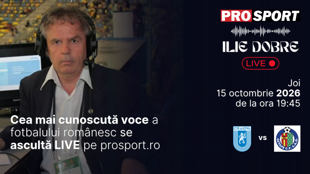 Ilie Dobre comentează LIVE pe ProSport.ro meciul Universitatea Craiova – Getafe, joi, 15 octombrie 2026, de la ora 19:45