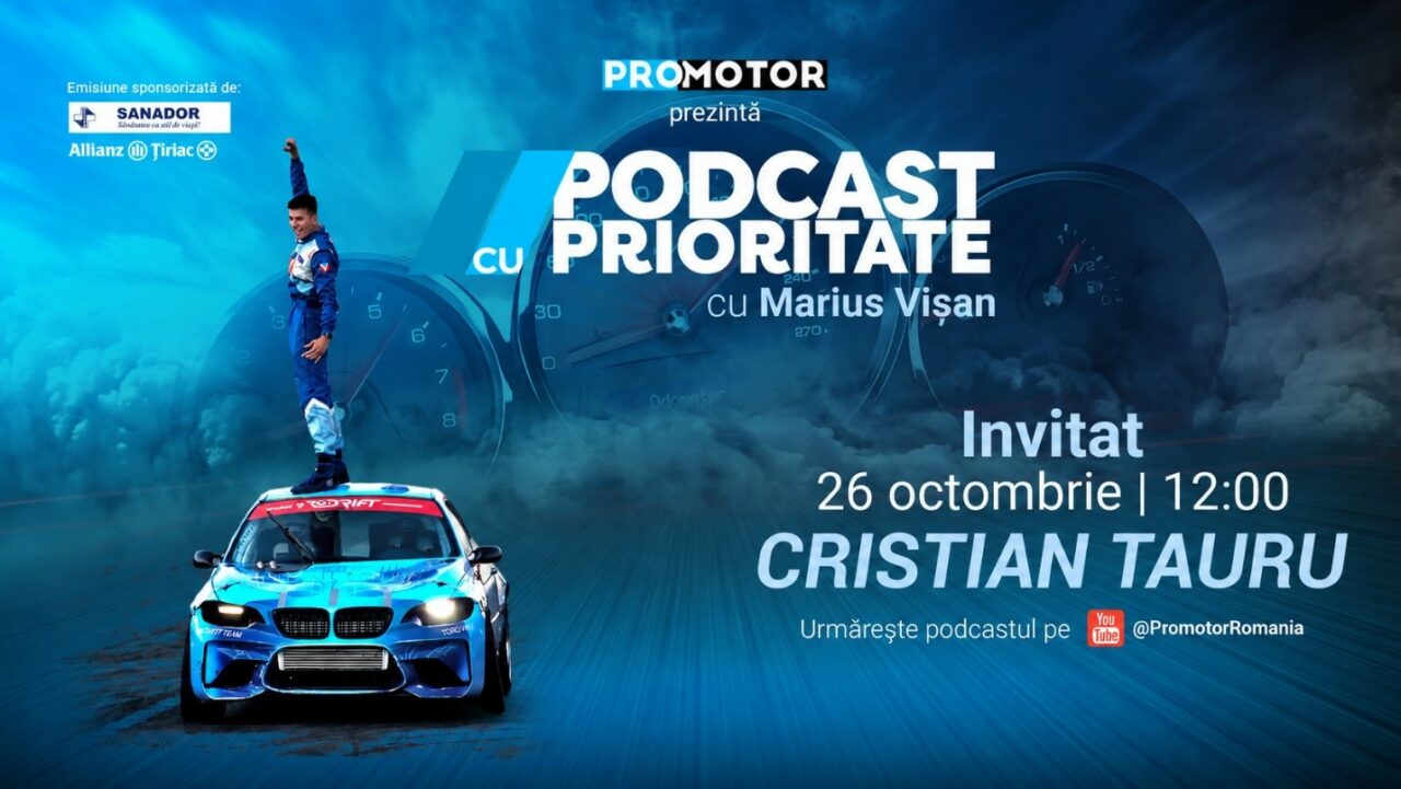 Cristian Tauru: „Nu mă opresc până nu ajung la Drift Masters” Cel mai tânăr campion național de drift, invitat la „Podcast cu Prioritate” #115 by ProMotor