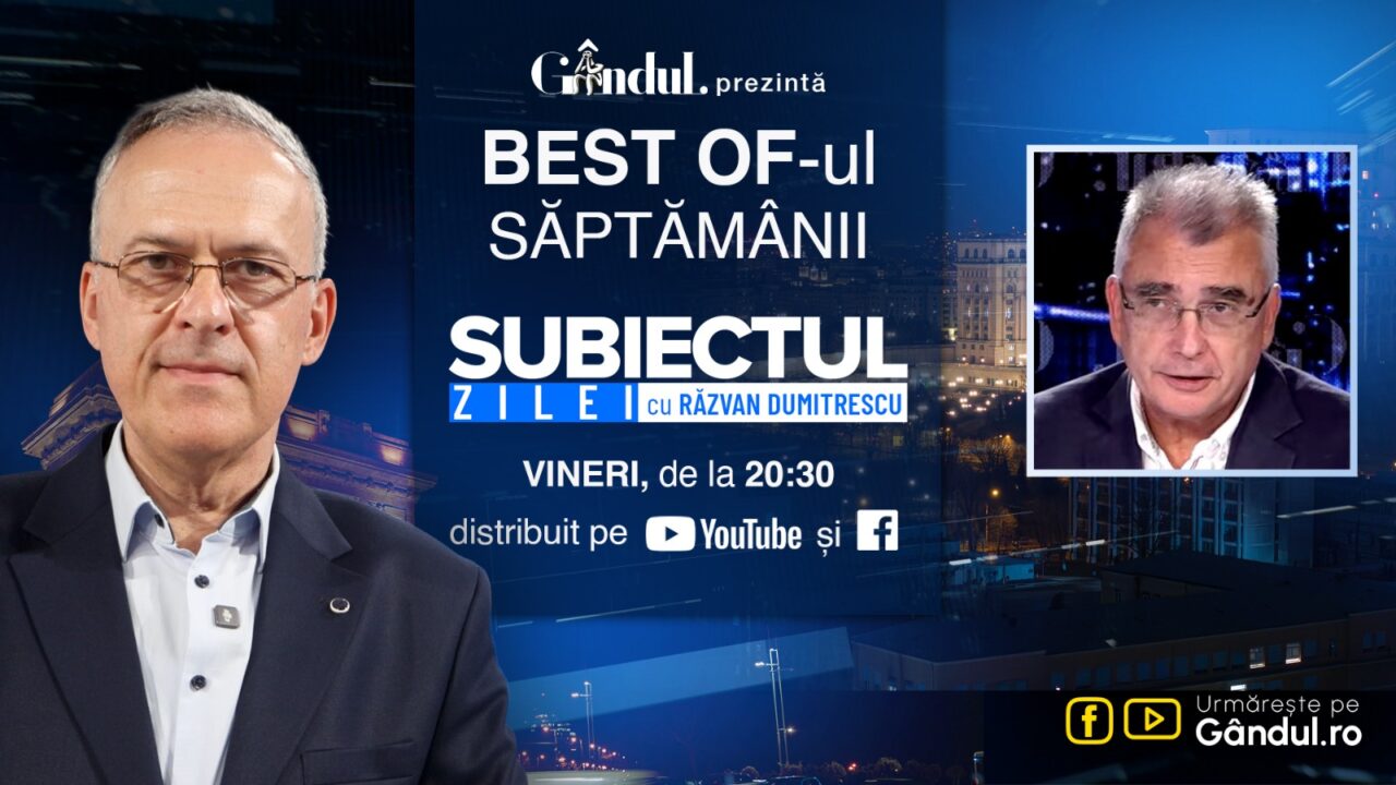 Gândul prezintă Best Of „Subiectul Zilei cu Răzvan Dumitrescu”. Vineri, 02 octombrie, de la ora 20.30