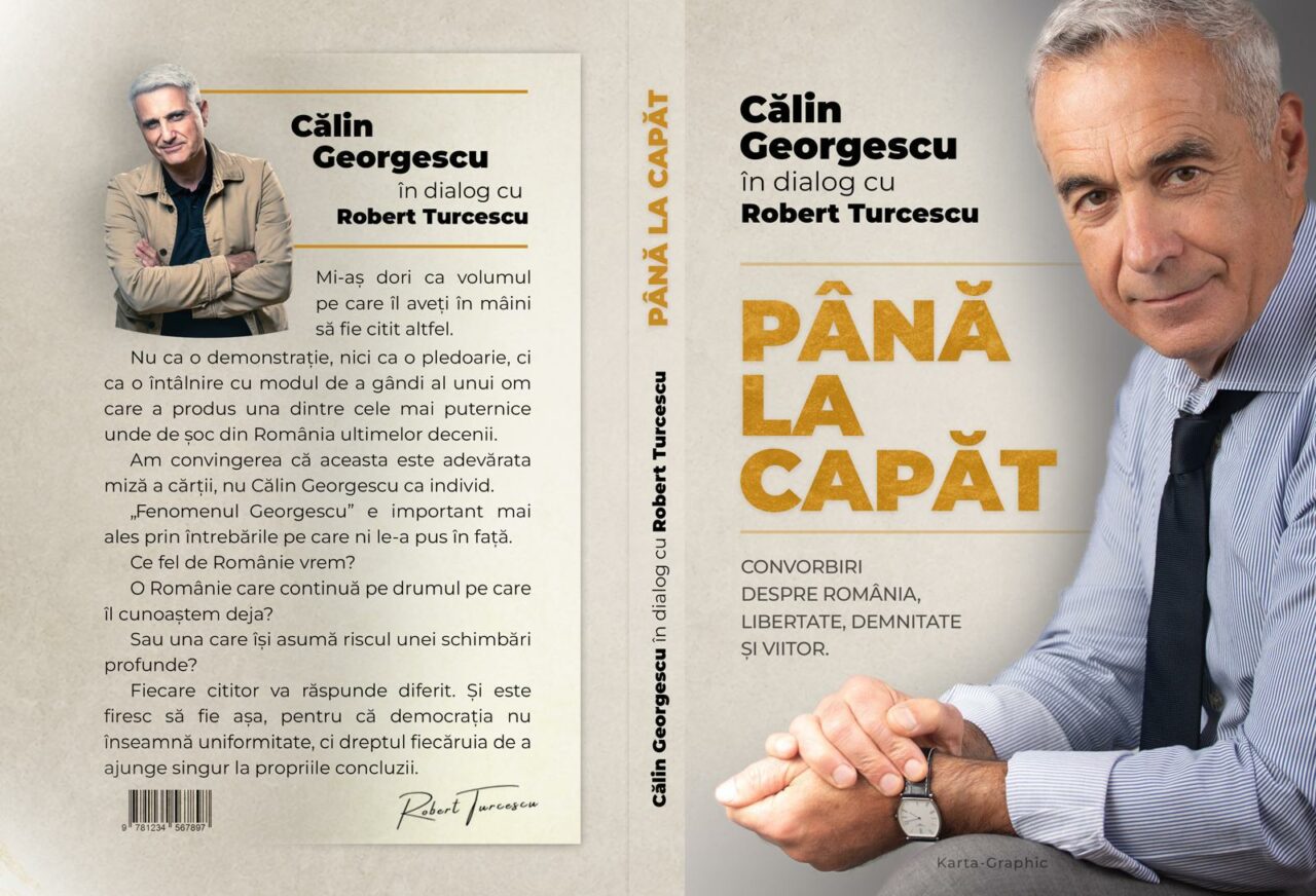 Robert Turcescu lansează volumul „Până la capăt”, în format electronic. E-book-ul are 150 de pagini de dialoguri în premieră cu Călin Georgescu