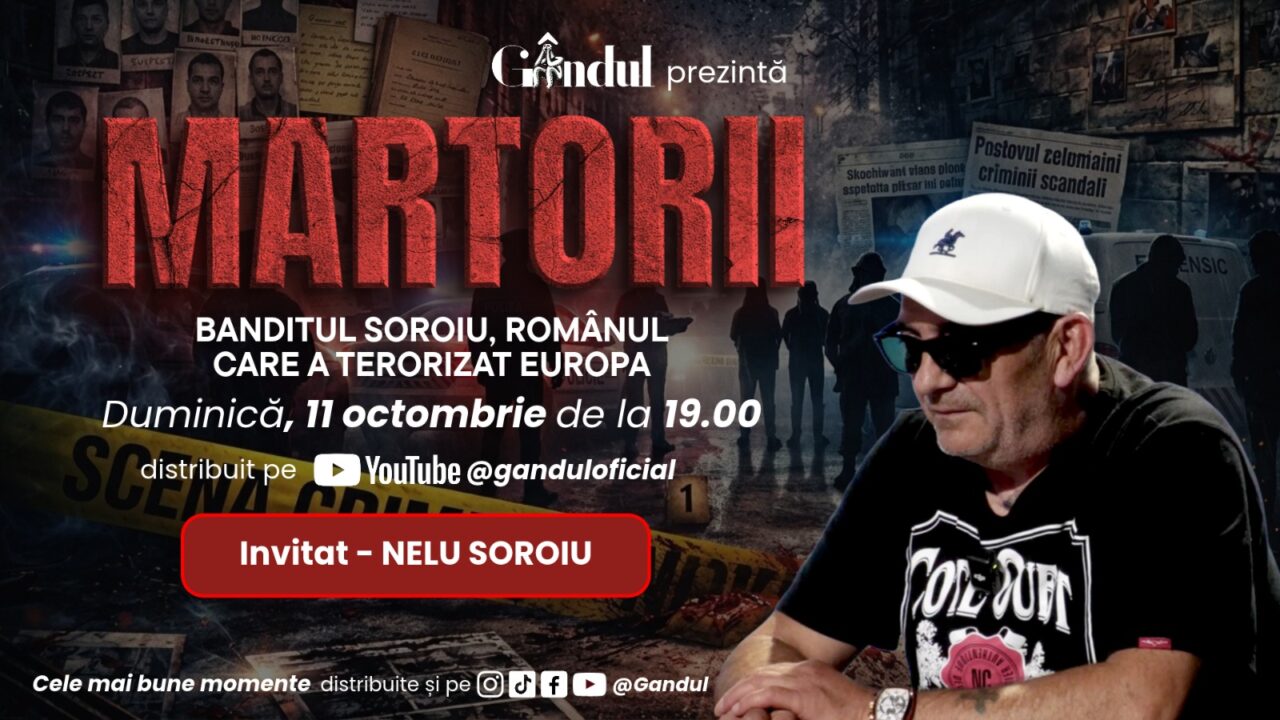 Duminică 11 octombrie 2026, de la ora 19.00, Gândul prezintă MARTORII- BANDITUL SOROIU, ROMÂNUL CARE A TERORIZAT EUROPA